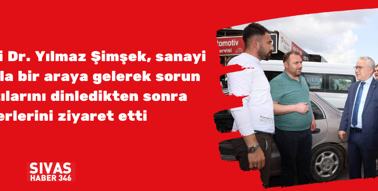 Vali Şimşek’ten Sanayi Esnafına Ziyaret