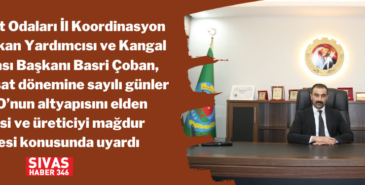Çoban, “Toprak Mahsulleri Ofisi Piyasa Fiyatlarını Yükseltmeli “