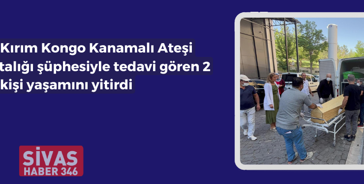 KKKA Hastalığı 2 Can Daha Aldı