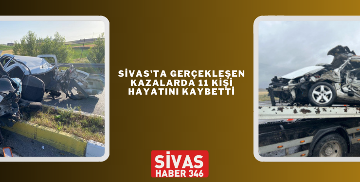Sivas’ta 6 Ayda 11 Kişi Trafik Kazalarında Hayatını Kaybetti