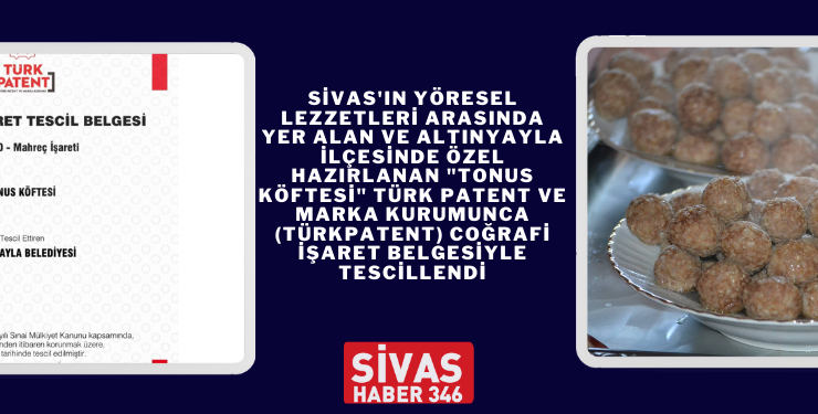 “Tonus Köftesi” Coğrafi İşaret Tescil Belgesi Aldı