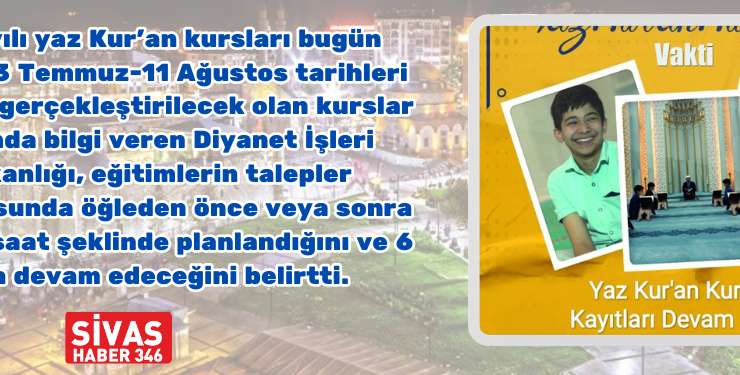 Yaz Kur’an Kursları Bugün Başladı