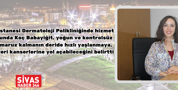 Yoğun ve Kontrolsüz Güneş Işınları Deride Hızlı Yaşlanmaya Yol Açıyor