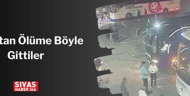 Sivas’tan Ölüme Böyle Gittiler