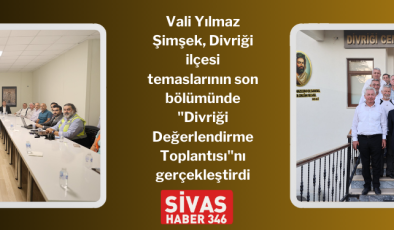 Vali Şimşek, Divriği’de Restorasyon ve Kültür Çalışmalarını İnceledi