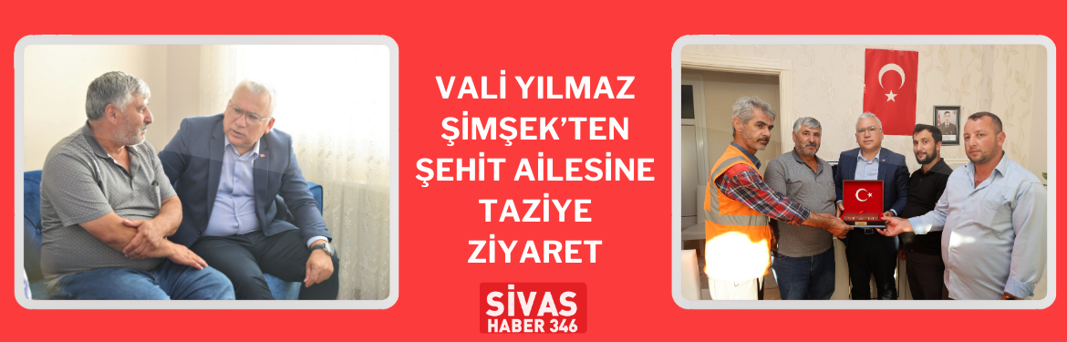 Vali Şimşek’ten Şehit Ailesine Ziyaret