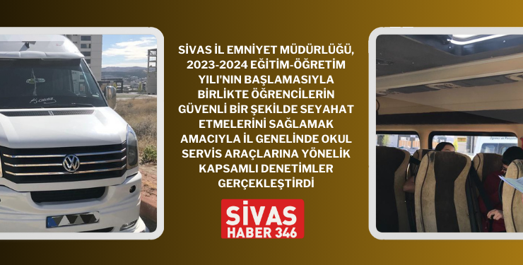 Sivas’ta Okul Servis Araçlarına Kapsamlı Denetim