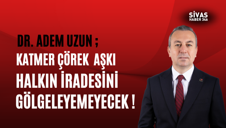 Katmer Çörek Aşkı Halkın İradesi Gölgeleyemeyecek