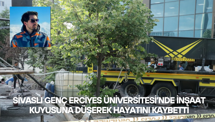 Sivaslı Genç Erciyes Üniversitesi’nde İnşaat Kuyusuna Düşerek Hayatını Kaybetti