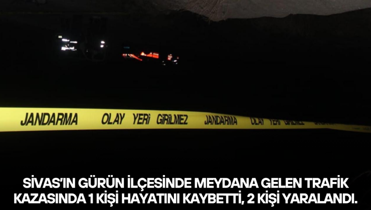 Sivas’ta Şarampol Kazası: 1 Ölü, 2 Yaralı