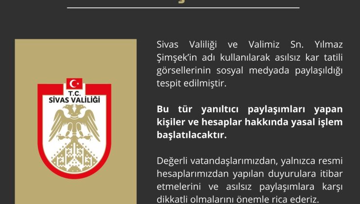 Sivas Valiliği’nden Sahte Kar Tatili Paylaşımlarına Uyarı