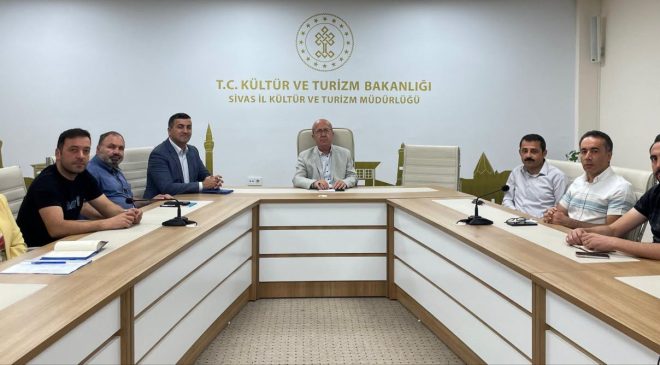 SİVAS’TA KÜLTÜR VE TURİZM ÇALIŞMALARI MASAYA YATIRILDI: YENİ PROJELER YOLDA