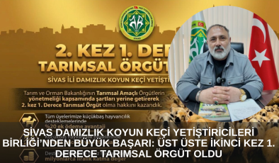 Sivas Damızlık Koyun Keçi Yetiştiricileri Birliği’nden Büyük Başarı