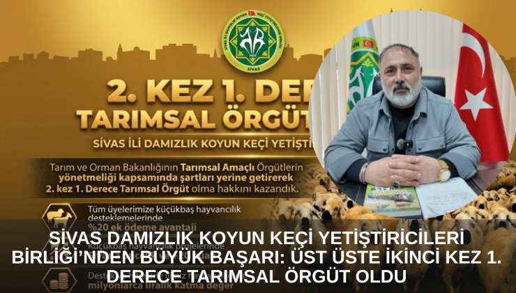 Sivas Damızlık Koyun Keçi Yetiştiricileri Birliği’nden Büyük Başarı