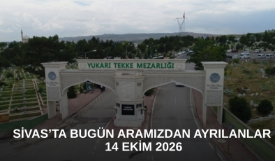 Sivas’ta Bugün Aramızdan Ayrılanlar – 14 Ekim 2026